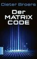 Der Matrix Code Dieter Broers Taschenbuch 256 S. Deutsch 2022 Scorpio Verlag