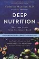 Deep Nutrition: Warum Ihre Gene traditionelles Essen brauchen - Shanahan, Catherine