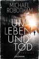 Michael Robotham - Um Leben und Tod: Thriller - Bücher