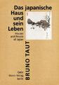 Das japanische Haus und sein Leben: Houses and People of Japan Bruno Taut