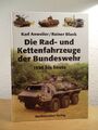 Die Rad- und Kettenfahrzeuge der Bundeswehr 1956 bis heute Anweiler, Karl und Ra