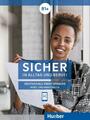 Sicher in Alltag und Beruf! B1+ / Kursbuch + Arbeitsbuch | Buch | 9783190012091