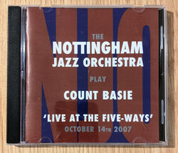The Nottingham Jazz Orchestra Play Count Basie 2007 CD Live At The Five-Ways