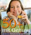 50 plus mit Genuss Rezepte für die besten Jahre Nichterl, Dr. Claudia: