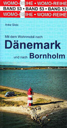 Mit dem Wohnmobil nach Dänemark und nach Bornholm - Womo-Reihe Band 53 A. Globi