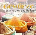 Gewürze zum Kochen und Heilen von Höflinger, Yvonne | Buch | Zustand sehr gut