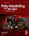 Poly-Modeling with 3ds Max: Thinking Outside of the Box Todd Daniele, Todd 