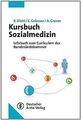 Kursbuch Sozialmedizin: Orientiert am Kursbuch der ... | Buch | Zustand sehr gut