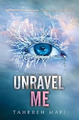 Unravel Me: 2 (Shatter Me) - Mafi, Tahereh