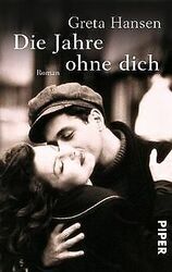 Die Jahre ohne dich: Roman von Hansen, Greta | Buch | Zustand gut*** So macht sparen Spaß! Bis zu -70% ggü. Neupreis ***