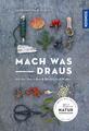 Mach was draus | Mit der Natur durch Herbst und Winter | Katrin Hecker (u. a.) |