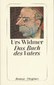 Urs Widmer : Das Buch des Vaters / Diogenes Verlag 23470