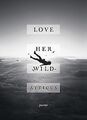 Love Her Wild: Poetry von Poetry, Atticus | Buch | Zustand sehr gut