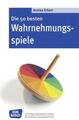 Die 50 besten Wahrnehmungsspiele | Andrea Erkert | Taschenbuch | 69 S. | Deutsch