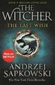 The Last Wish: Introducing the Witcher - Now a major Netflix s .9781473231061,