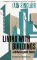 Living with Buildings | And Walking with Ghosts - On Health and Architecture | I