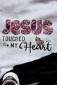 Jesus Touched My Heart Hoodie