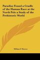 William F. Warren | Paradise Found a Cradle of the Human Race at the North...