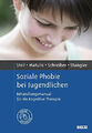 Soziale Phobie bei Jugendlichen: Behandlungsmanual für die Kognitive Buch