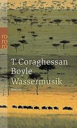 Wassermusik von Boyle, T. C. | Buch | Zustand gut*** So macht sparen Spaß! Bis zu -70% ggü. Neupreis ***