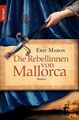 Die Rebellinnen von Mallorca Maron, Eric: