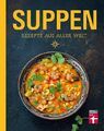 Suppen - Rezepte aus aller Welt