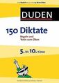 Duden - 150 Diktate 5. bis 10. Klasse: Regeln und Texte ... | Buch | Zustand gut