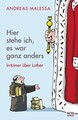 Hier stehe ich, es war ganz anders: Irrtümer über Luther Malessa, Andreas: