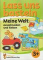 Lass uns basteln - Ausschneiden und Kleben ab 3 Jahre - Meine Welt | Taschenbuch