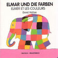 Elmar und die Farben, deutsch-französisch. Elmer et les couleurs|David McKee