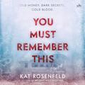 You Must Remember This: Ein Roman von Kat Rosenfield (Englisch) Compact Disc Buch