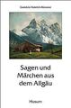 Sagen und Märchen aus dem Allgäu | Buch | Zustand akzeptabel