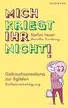 Mich kriegt ihr nicht! Gebrauchsanweisung zur digitalen ... | Buch | Zustand gut