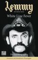 Lemmy - White Line Fever: Die Autobiographie. Erweiterte und aktualisierte Neuau