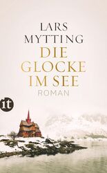 Die Glocke im See, Lars Mytting