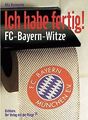 Ich habe fertig! FC-Bayern-Witze | Buch | Zustand gut