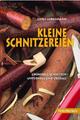 Kleine Schnitzereien | Grünholz schnitzen - unterwegs und überall | Chris Lubkem