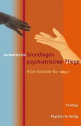 Hilde Schädle-Deininger Grundlagen psychiatrischer Pflege