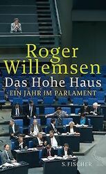 Das Hohe Haus: Ein Jahr im Parlament von Willemsen, Roger | Buch | Zustand gut*** So macht sparen Spaß! Bis zu -70% ggü. Neupreis ***