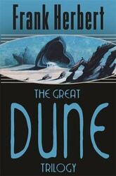 The Great Dune Trilogy: Dune, Dune Messiah, Childre by Herbert, Frank 0575070706