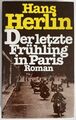 Der letzte Frühling in Paris - Hans Herlin - Bertelsmann - Auflage 1983 - NEU