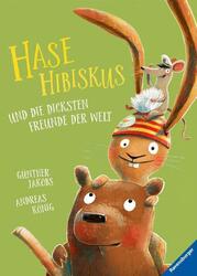 Hase Hibiskus und die dicksten Freunde der Welt | Buch | 9783473447206