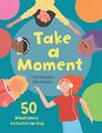 Take a Moment: 50 Achtsamkeitsaktivitäten für Kinder - Christelis, Paul