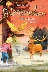 Eulenzauber (14). Der goldene Hirsch, Ina Brandt