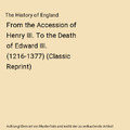 The History of England: From the Accession of Henry III. To the Death of Edward 