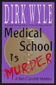 Medical School  is Murder: A Ben Candidi Mystery  - Wyle, Dirk