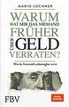 Warum hat mir das niemand früher über Geld verraten? von Mario Lochner (2021,...