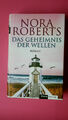 135813 Nora Roberts DAS GEHEIMNIS DER WELLEN Roman HC