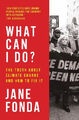 What Can I Do?: The Truth About Climate Change and How to Fix it by Jane Fonda