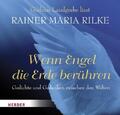 Wenn Engel die Erde berühren | Rainer Maria Rilke | Audio-CD | 62 Min. | Deutsch